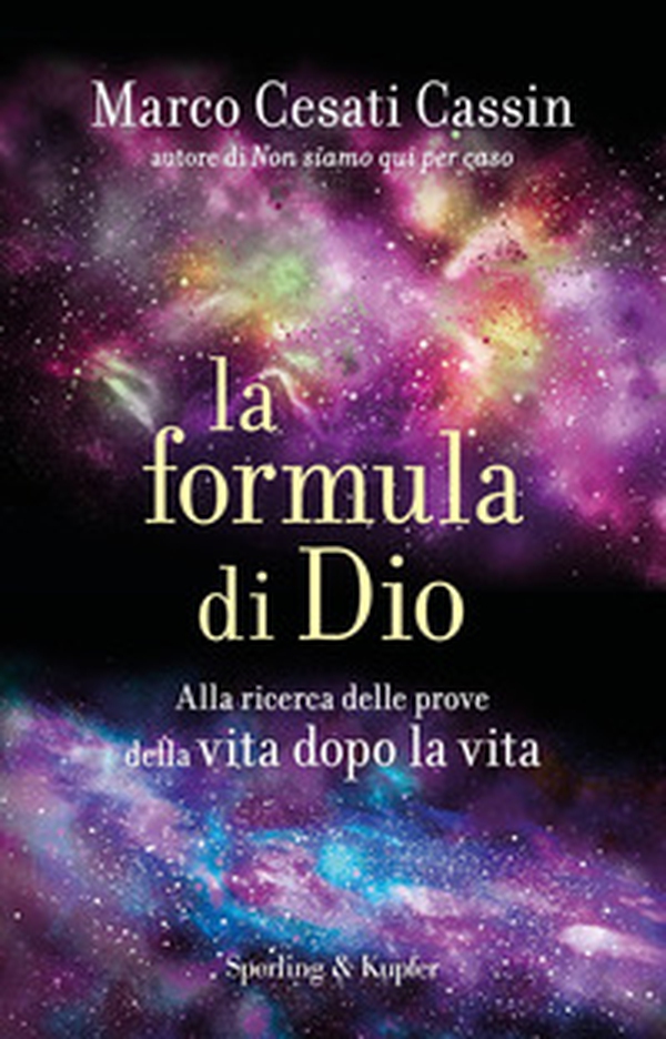 La formula di Dio. Alla ricerca delle prove della vita dopo la vita - Librerie.coop La formula di Dio. Alla ricerca delle prove della vita dopo la vita - Librerie.coop