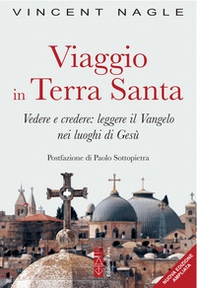Viaggio in Terra Santa. Vedere e credere: leggere il Vangelo nei luoghi di Gesù - Librerie.coop Viaggio in Terra Santa. Vedere e credere: leggere il Vangelo nei luoghi di Gesù - Librerie.coop