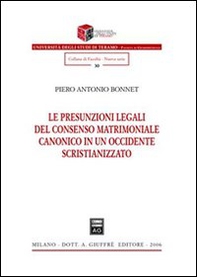Le presunzioni legali del consenso matrimoniale canonico in un occidente scristianizzato - Librerie.coop