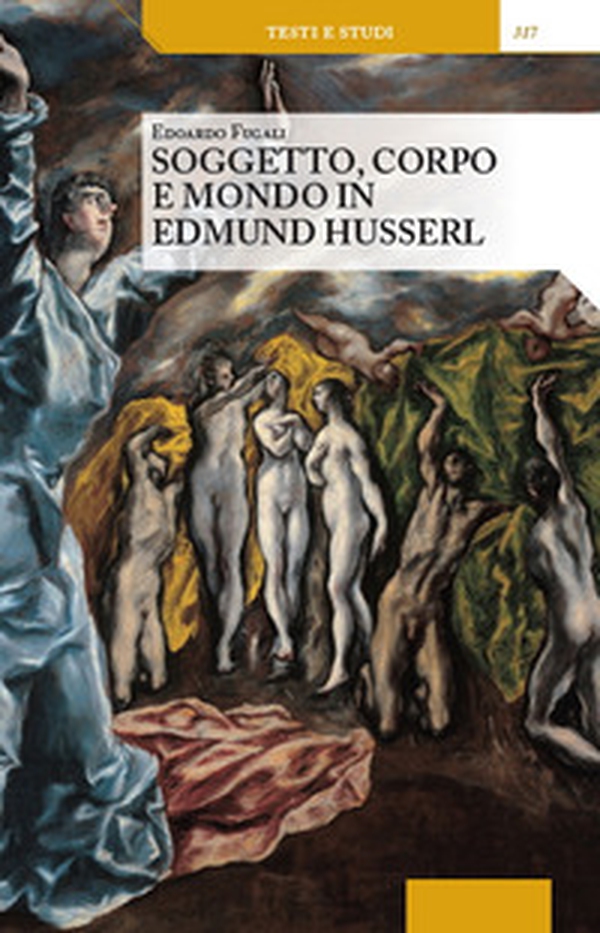 Soggetto, corpo e mondo in Edmund Husserl - Librerie.coop Soggetto, corpo e mondo in Edmund Husserl - Librerie.coop