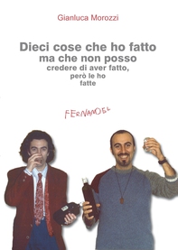 Dieci cose che ho fatto ma che non posso credere di aver fatto, però le ho fatte - Librerie.coop