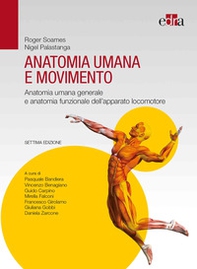 Anatomia umana e movimento. Anatomia umana generale e anatomia funzionale dell'apparato locomotore - Librerie.coop