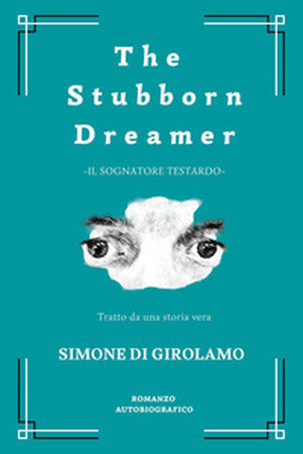 The stubborn dreamer-Il sognatore testardo - Librerie.coop