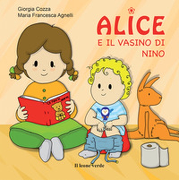 Alice e il vasino di Nino - Librerie.coop Alice e il vasino di Nino - Librerie.coop
