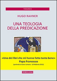 Una teologia della predicazione - Librerie.coop