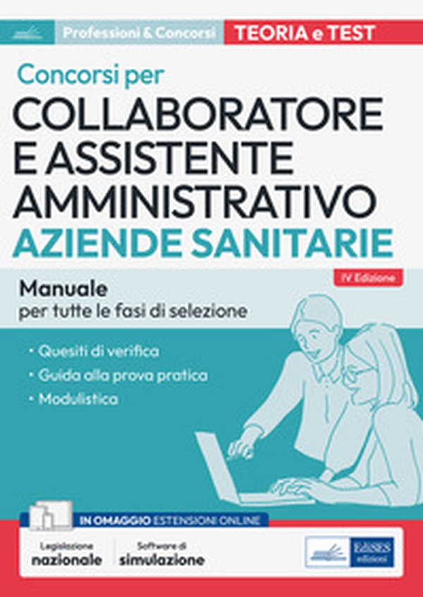 Collaboratore e assistente amministrativo nelle Aziende sanitarie. Manuale. Manuale di preparazione, quesiti di verifica, modulistica e guida alla prova pratica - Librerie.coop Collaboratore e assistente amministrativo nelle Aziende sanitarie. Manuale. Manuale di preparazione, quesiti di verifica, modulistica e guida alla prova pratica - Librerie.coop