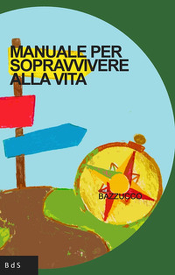 Manuale per sopravvivere alla vita - Librerie.coop Manuale per sopravvivere alla vita - Librerie.coop
