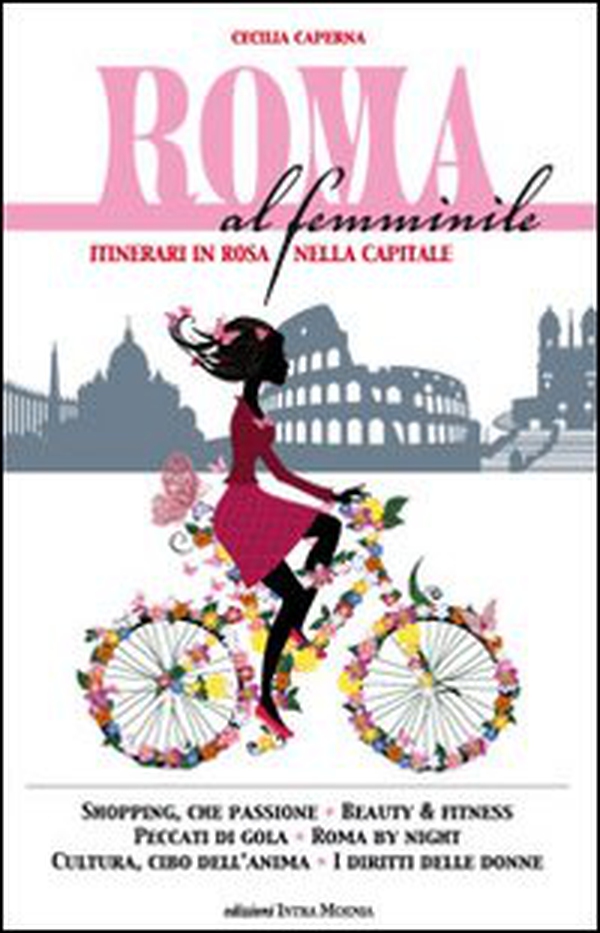 Roma al femminile. Itinerari in rosa nella Capitale - Librerie.coop Roma al femminile. Itinerari in rosa nella Capitale - Librerie.coop