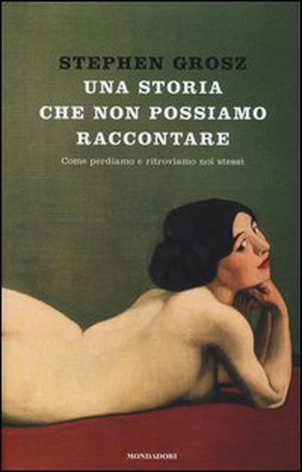 Una storia che non possiamo raccontare. Come perdiamo e ritroviamo noi stessi - Librerie.coop Una storia che non possiamo raccontare. Come perdiamo e ritroviamo noi stessi - Librerie.coop