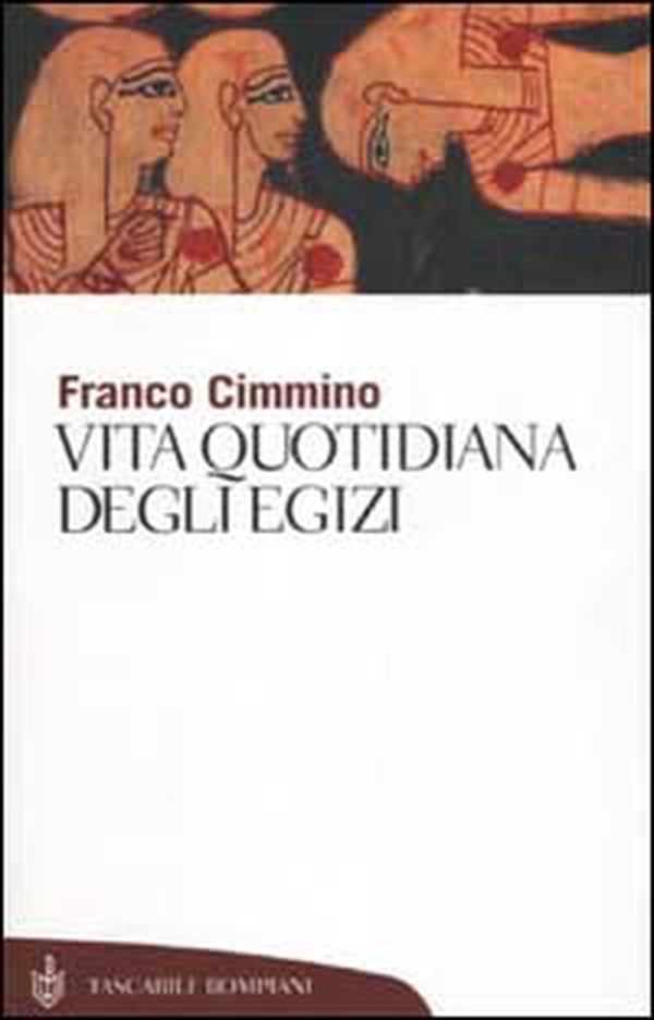 Vita quotidiana degli egizi - Librerie.coop Vita quotidiana degli egizi - Librerie.coop