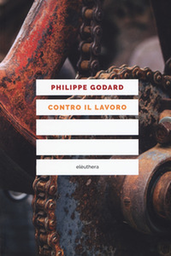 Contro il lavoro - Librerie.coop Contro il lavoro - Librerie.coop