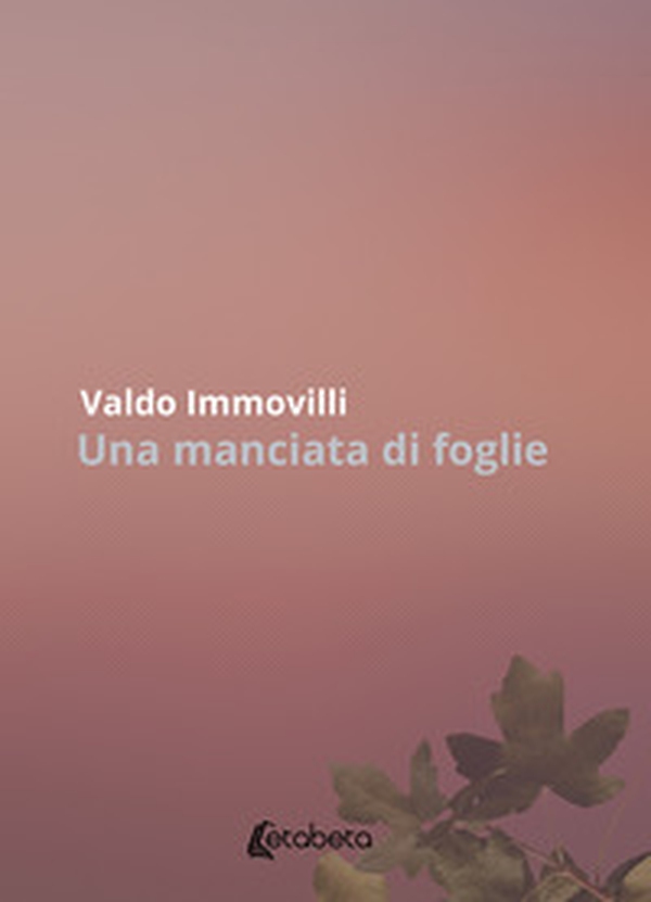 Una manciata di foglie - Librerie.coop Una manciata di foglie - Librerie.coop