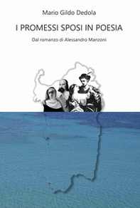 I Promessi sposi in poesia. Dal romanzo di Alessandro Manzoni - Librerie.coop I Promessi sposi in poesia. Dal romanzo di Alessandro Manzoni - Librerie.coop
