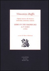 Libro IV dei madrigali a cinque voci (1556). Opera nuova di musica intitolata armonia celeste - Librerie.coop
