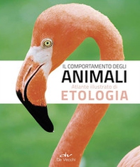 Il comportamento degli animali. Atlante illustrato di etologia - Librerie.coop