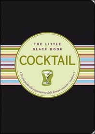 Cocktail. Piccola guida alla preparazione delle formule classiche e moderne - Librerie.coop