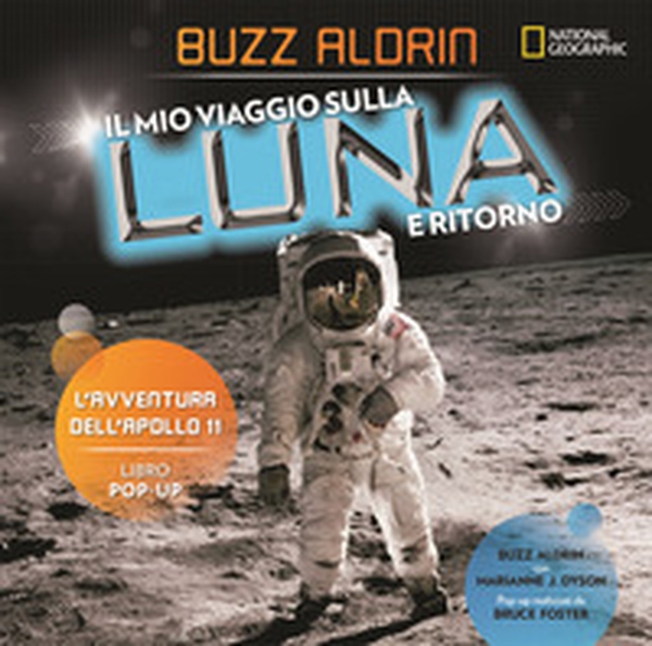 Il mio viaggio sulla Luna e ritorno. L'avventura dell'Apollo 11 - Librerie.coop Il mio viaggio sulla Luna e ritorno. L'avventura dell'Apollo 11 - Librerie.coop