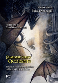Guardare verso Occidente. Tempo, trascendenza e destino nell'opera di J.R.R. Tolkien - Librerie.coop