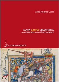 Santa, giusta, umanitaria. La guerra nella civiltà occidentale - Librerie.coop Santa, giusta, umanitaria. La guerra nella civiltà occidentale - Librerie.coop