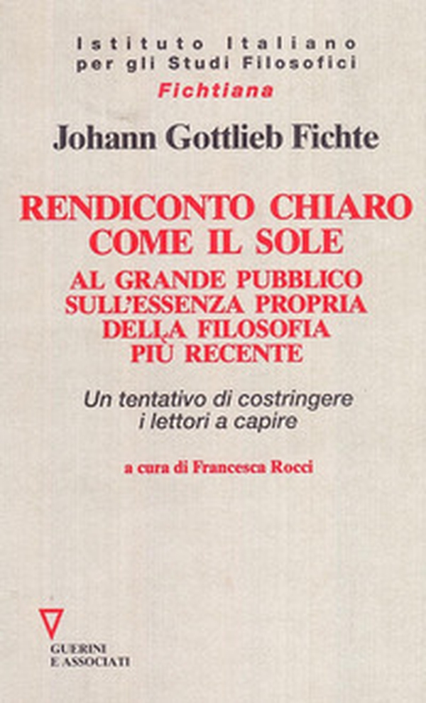 Rendiconto chiaro come il sole. Al grande pubblico sull'essenza propria della filosofia più recente. Un tentativo di costringere i lettori a capire - Librerie.coop Rendiconto chiaro come il sole. Al grande pubblico sull'essenza propria della filosofia più recente. Un tentativo di costringere i lettori a capire - Librerie.coop