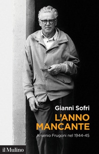 L'anno mancante. Arsenio Frugoni nel 1944-45 - Librerie.coop