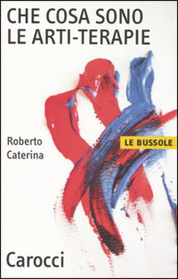 Che cosa sono le arti-terapie - Librerie.coop Che cosa sono le arti-terapie - Librerie.coop