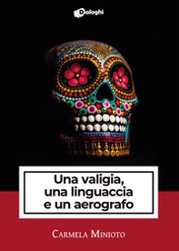 Una valigia, una linguaccia e un aerografo - Librerie.coop Una valigia, una linguaccia e un aerografo - Librerie.coop