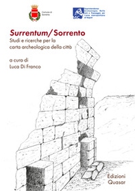 Surrentum/Sorrento. Studi e ricerche per la carta archeologica della città - Librerie.coop