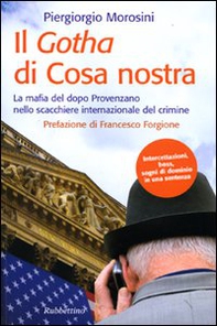 Il Gotha di Cosa Nostra. La mafia del dopo Provenzano nello scacchiere internazionale del crimine - Librerie.coop