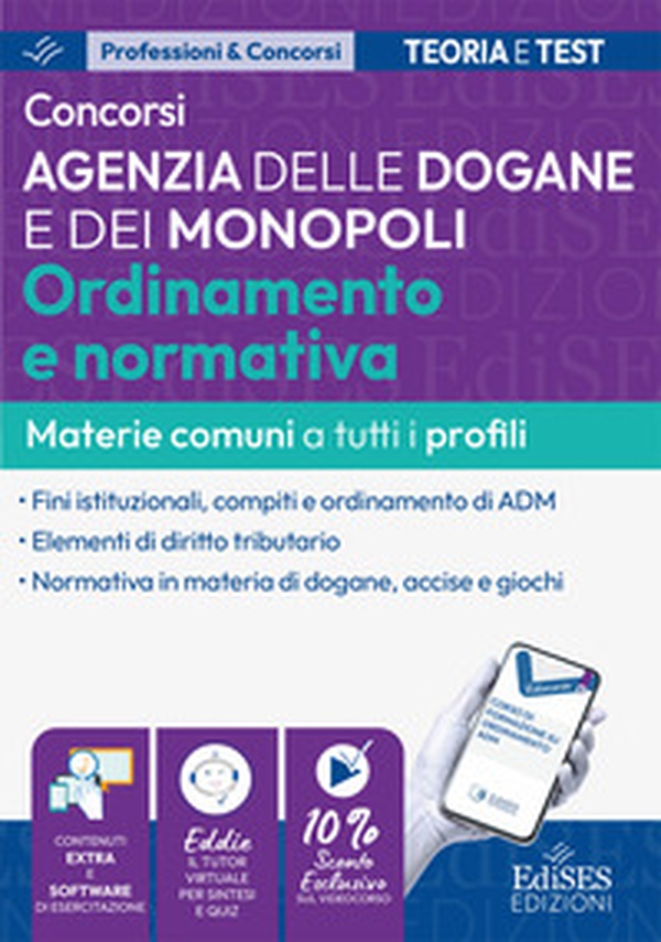 Concorsi Agenzia delle Dogane e dei Monopoli. Ordinamento e normativa: manuale materie comuni a tutti i profili - Librerie.coop