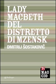 Lady Macbeth del distretto di Mzensk di Dimitrij Sostakovic - Librerie.coop