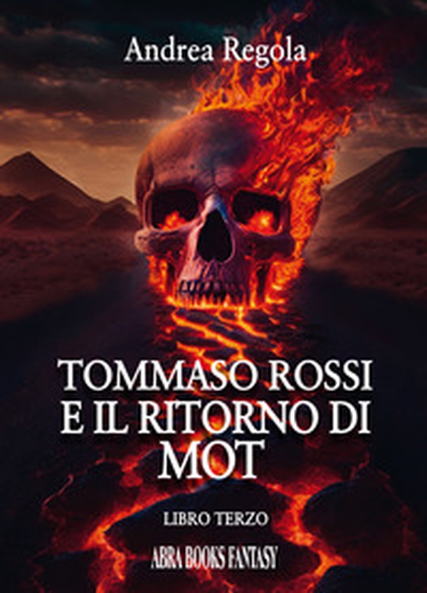 Tommaso Rossi e il ritorno di Mot. Libro terzo - Librerie.coop Tommaso Rossi e il ritorno di Mot. Libro terzo - Librerie.coop