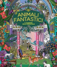 Animali fantastici. Il giardino delle meraviglie - Librerie.coop