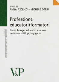 Professione educatori/formatori. Nuovi bisogni educativi e nuove professionalità pedagogiche - Librerie.coop