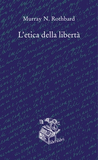 L'etica della libertà - Librerie.coop