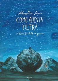 Come questa pietra. Il libro di tutte le guerre - Librerie.coop Come questa pietra. Il libro di tutte le guerre - Librerie.coop