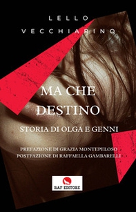 Ma che destino. Storia di Olga e Genni - Librerie.coop Ma che destino. Storia di Olga e Genni - Librerie.coop