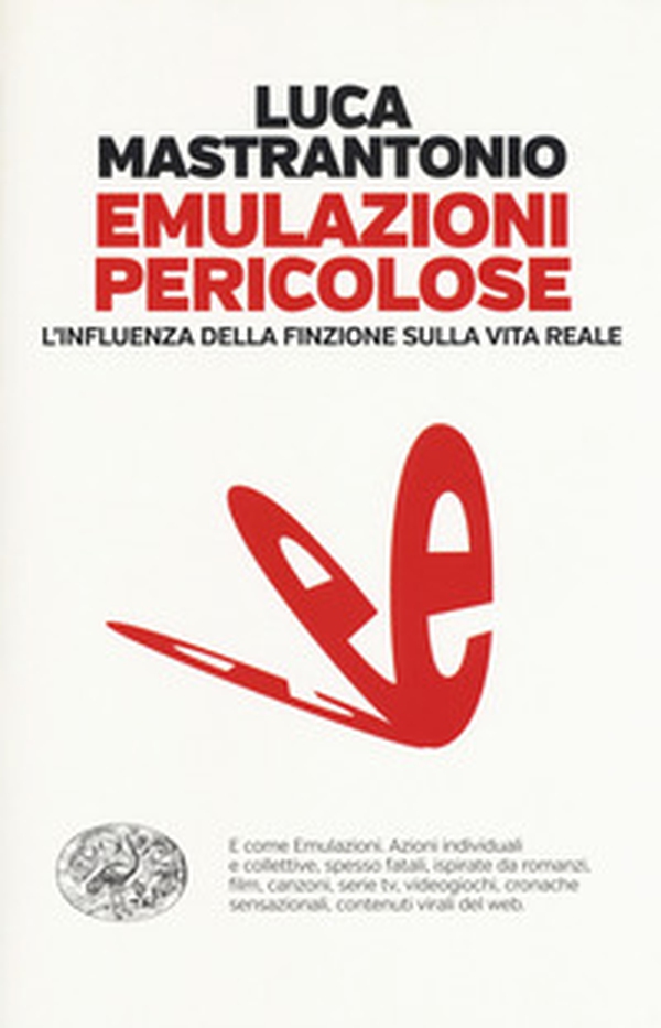 Emulazioni pericolose, L'influenza della finzione sulla vita reale - Librerie.coop Emulazioni pericolose, L'influenza della finzione sulla vita reale - Librerie.coop