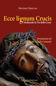 Ecce lignum crucis. Meditando la Via della Croce - Librerie.coop Ecce lignum crucis. Meditando la Via della Croce - Librerie.coop