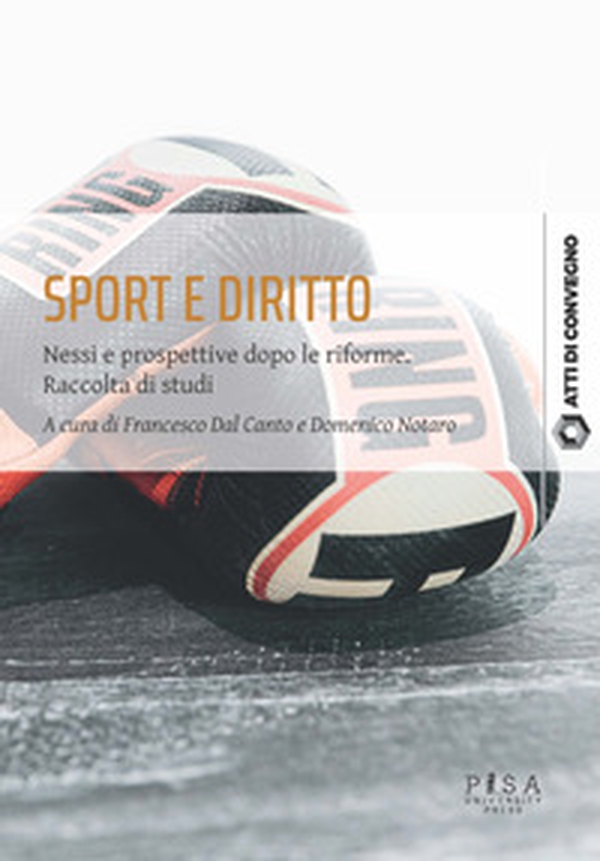 Sport e diritto. Nessi e prospettive dopo le riforme. Raccolta di studi - Librerie.coop Sport e diritto. Nessi e prospettive dopo le riforme. Raccolta di studi - Librerie.coop