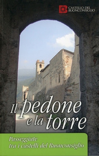 Il pedone e la torre. Passeggiate tra i castelli del Buonconsiglio - Librerie.coop