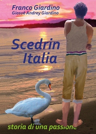 Scedrin Italia. Storia di una passione - Librerie.coop