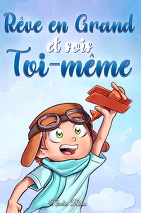 Rêve en grand et sois toi-même. Des histoires motivantes pour les garçons, sur l'estime de soi, la confiance, le courage et l'amitié - Librerie.coop Rêve en grand et sois toi-même. Des histoires motivantes pour les garçons, sur l'estime de soi, la confiance, le courage et l'amitié - Librerie.coop