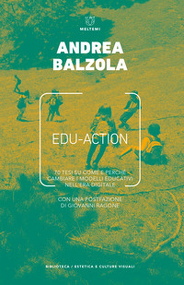 Edu-action. 70 tesi su come e perché cambiare i modelli educativi nell'era digitale - Librerie.coop Edu-action. 70 tesi su come e perché cambiare i modelli educativi nell'era digitale - Librerie.coop