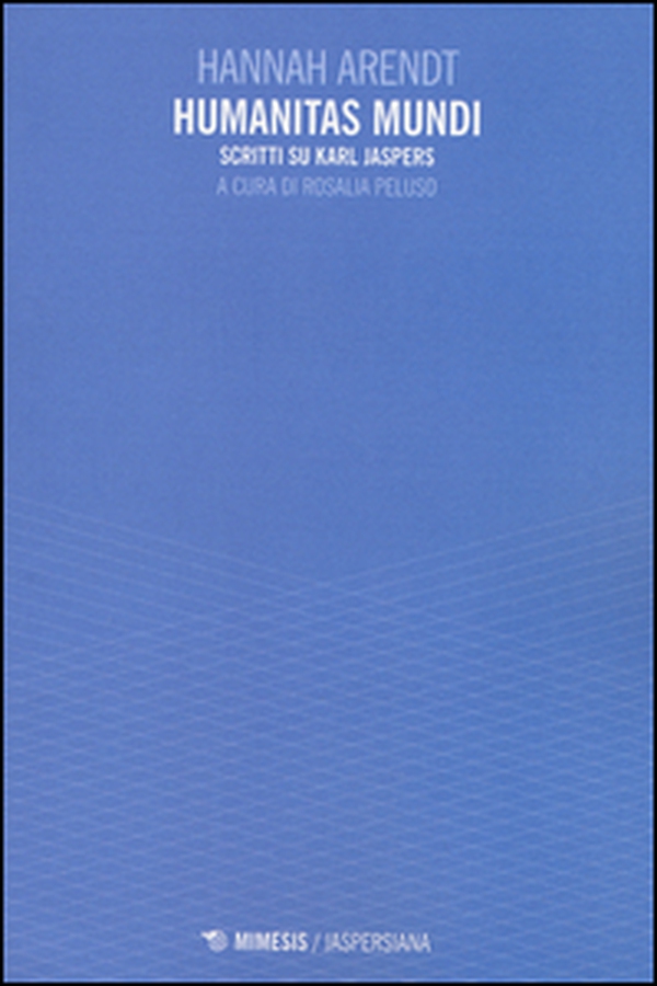 Humanitas mundi. Scritti su Karl Jaspers - Librerie.coop Humanitas mundi. Scritti su Karl Jaspers - Librerie.coop