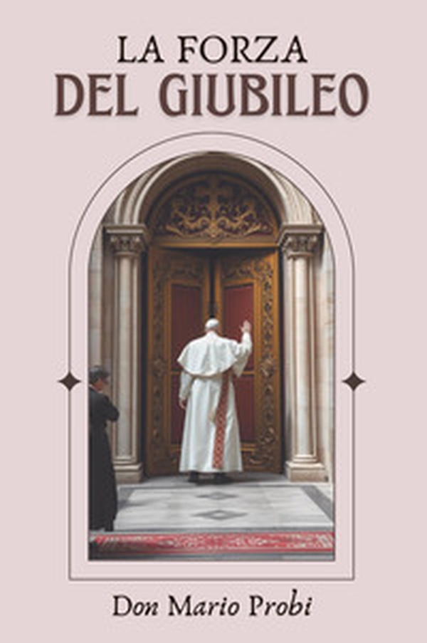 La forza del giubileo - Librerie.coop La forza del giubileo - Librerie.coop
