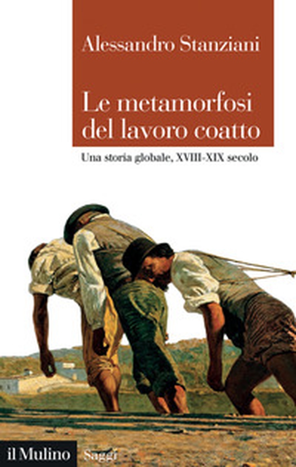 Le metamorfosi del lavoro coatto. Una storia globale, XVIII-XIX secolo - Librerie.coop Le metamorfosi del lavoro coatto. Una storia globale, XVIII-XIX secolo - Librerie.coop