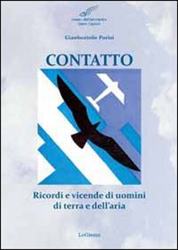 Contatto. Ricordi e vicende di uomini di terra e dell'aria - Librerie.coop Contatto. Ricordi e vicende di uomini di terra e dell'aria - Librerie.coop