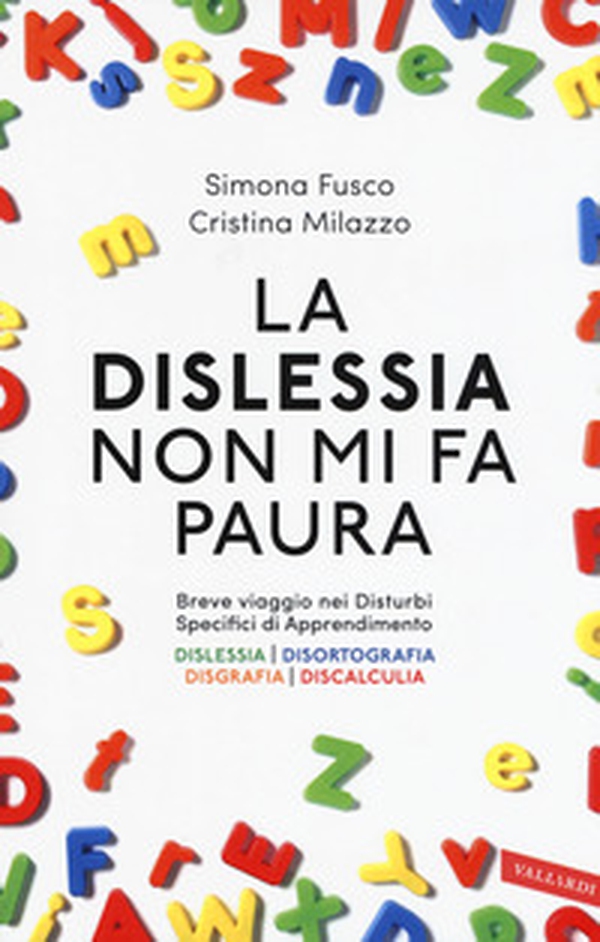 La dislessia non mi fa paura - Librerie.coop La dislessia non mi fa paura - Librerie.coop