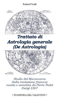 Trattato di astrologia generale. Studio del macrocosmo - Librerie.coop
